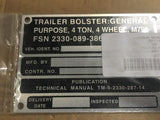 New! Trailer Bolster Identification Plate, NSN 9905-00-798-1208 Model:11636534
